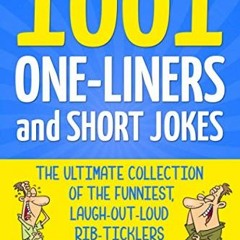 ✔️ [PDF] Download 1001 One-Liners and Short Jokes: The Ultimate Collection Of The Funniest, Laug