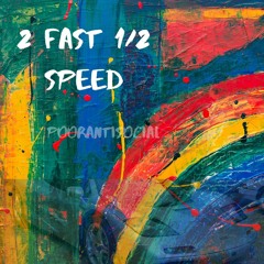 2 fast 1/2 speed