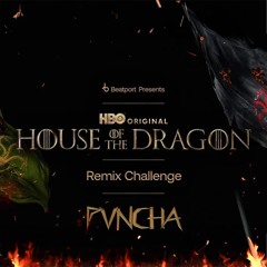 House Of The Dragon (PVNCHA Remix) (Free Download)