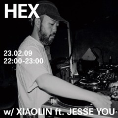 JESSE YOU - HEX at Baihui Radio Feb 9th 2022