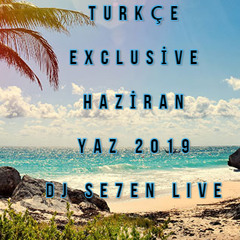 DJ Se7en Live Türkçe Exclusive Haziran Yaz 2019