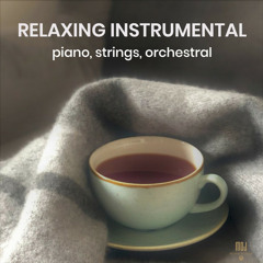 RELAXING INSTRUMENTAL - piano, strings, horns, guitar, choir, orchestral