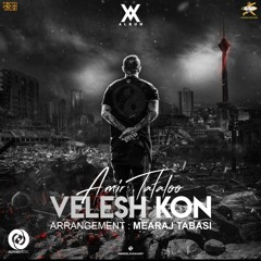 Amir Tataloo - Velesh Kon