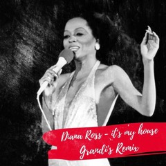 Diana Ross - It's My House (Grandi's Remix)