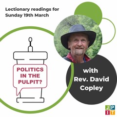 Episode 81: with Rev. David Copley for Sunday 19th March