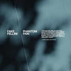 Premiere: Fake Fellini - Phantom Pain [Free Download]
