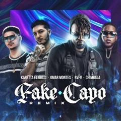 Karetta El Gucci, Omar Montes, Rvfv, Chimbala - Fake Capo (Dj Salva Garcia & Alex Melero 2020 Edit)