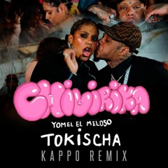 Tokisha ft. Yomel El Meloso - Chivirika (Kappo Remix) FREE DOWNLOAD