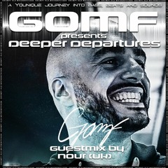 GOMF MuthaFm Deeper Departure -  Nour Guestmix May 2021