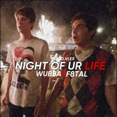 NIGHT OF UR LIFE (Feat.idkfatal) prod.vlex ON ALL PLATS