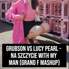 Na Szczycie With My Man (Grand F Mashup)