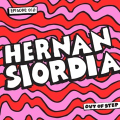 Episode 010 // Hernan Siordia