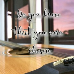 Do you know that you were chosen [cover] w/ MaQC & SamJ