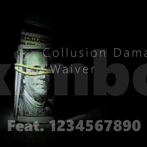 Collusion Damage Waiver - Feat. 1234567890