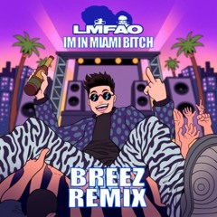 EDM | 1'm 1n M1@m1 B1ch (Breez Remix)