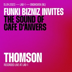 Thomson - Funki Bizniz Invites the Sound of cafe d'Anvers
