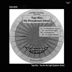 exclusive | Tape Hiss - You Are the Light | Euphoric State