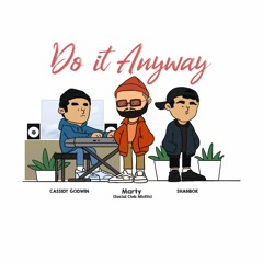 Do It Anyway feat. Marty(Social Club Misfits) & Shanbok