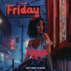 Katy Perry vs WILLØ - Last Friday Night (Rivas 'Team' 2024 Edit)