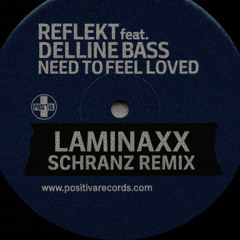 LAMINAXX - Need to feel loved - Schranz bootleg - Originally by Reflekt (Free Download)