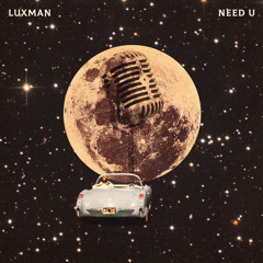 Luxman — Need U