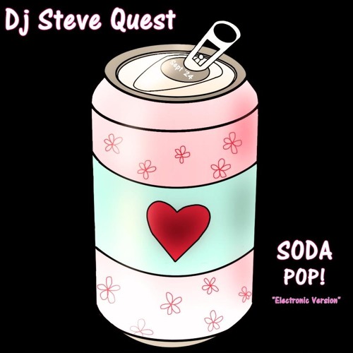 Dj Steve Quest - Soda PoP! (Electronic version)
