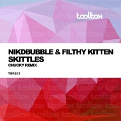 Nikdbubble & Filthy Kitten- Skittles (Chucky remix Toolbox Apr 2020)
