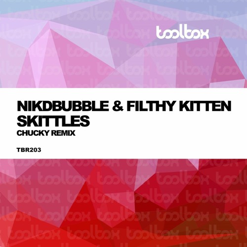 Nikdbubble & Filthy Kitten- Skittles (Chucky remix Toolbox Apr 2020)