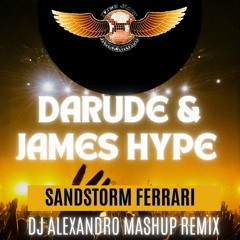 Darude & James Hype - Sandstorm Ferrari (Dj Alexandro Mashup Remix 2022)