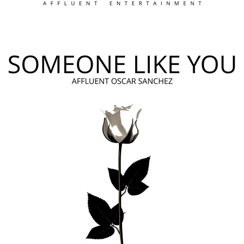 【きゃん】YOU OR SOMEONE LIKE YOU Stream Someone Like You by Affluent Oscar Sanchez | Listen online
