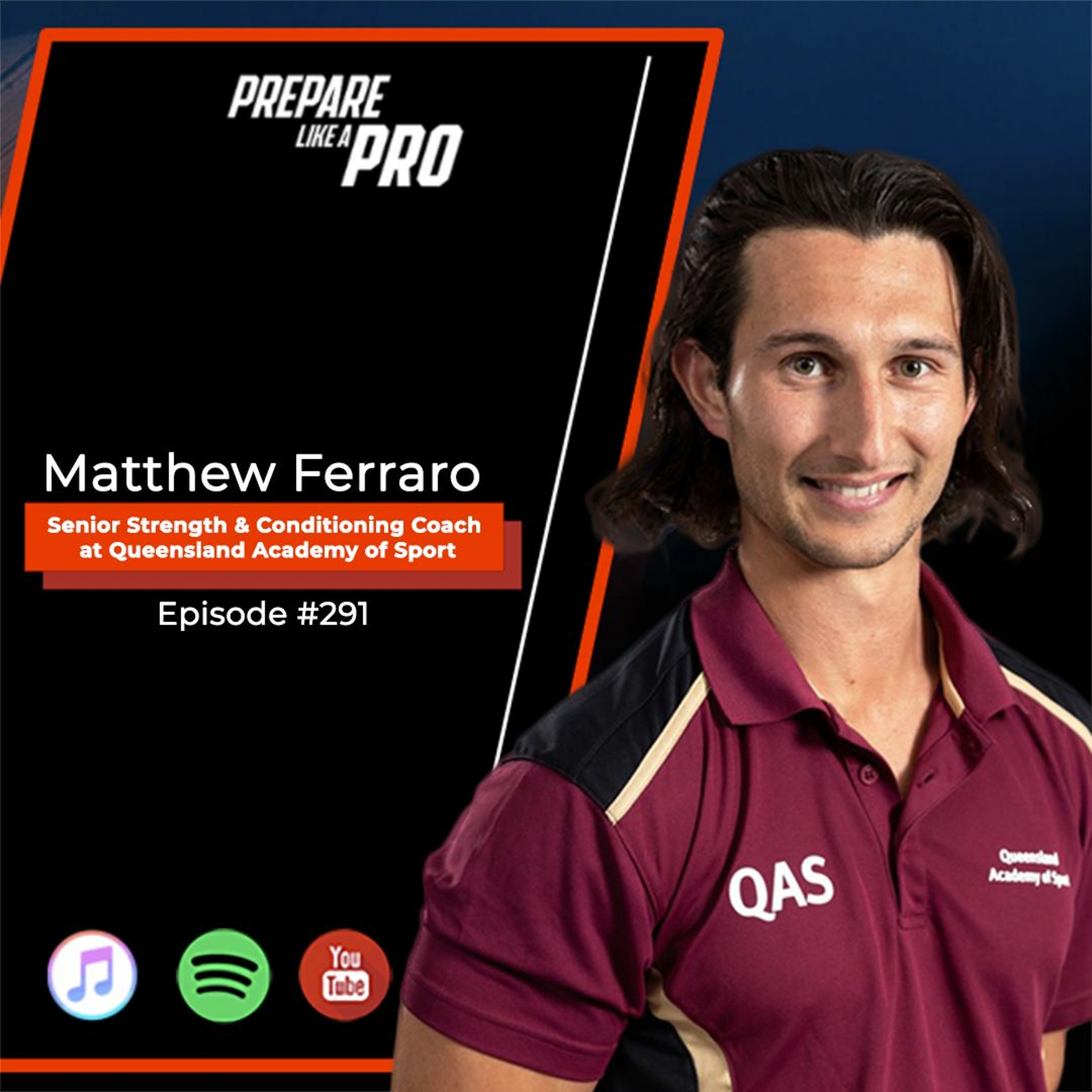 #291 - Matthew Ferraro, Senior Strength & Conditioning Coach at Queensland Academy of Sport episode artwork