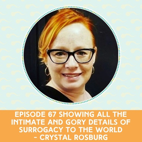 Crystal Rothberg Stream episode Episode 67: Showing ALL the Intimate and Gory Details of ...