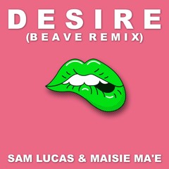 Desire (Beave Extended Remix)