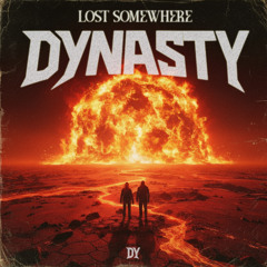 DYNASTY - Lost Somewhere