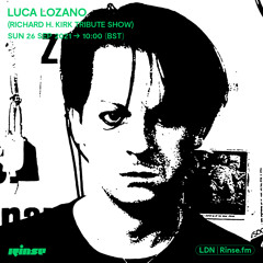 Luca Lozano (Richard H. Kirk Tribute Show) - 26 September 2021