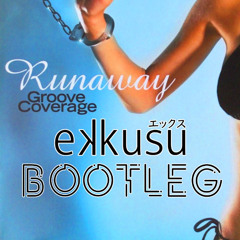 Groove Coverage - Runaway (ekkusu Bootleg)