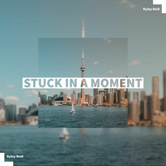 Stuck in a Moment