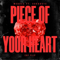MEDUZA Ft. Goodboys - Piece Of Your Heart (EBF Flip)