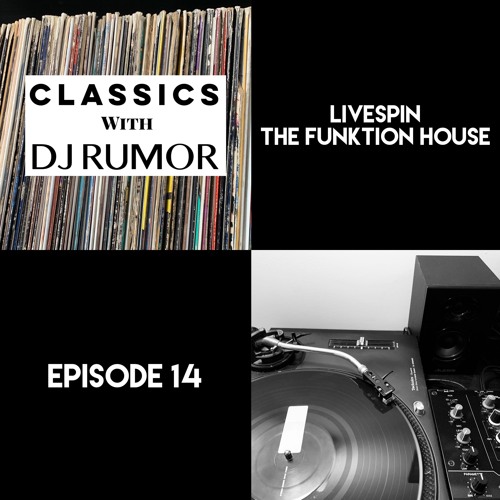 Episode 14 Classics With DJ Rumor: LiveSpin