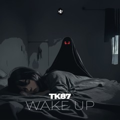 TK87 - Wake Up