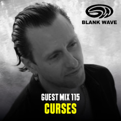 Blank Wave Guest Mix 115: Curses