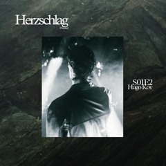 Herzschlag Podcast presents: Hugo Kov S01 E2