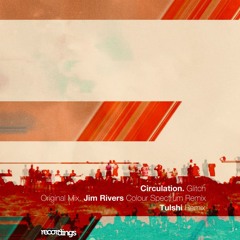 Premiere: Circulation - Glitch (Jim Rivers Colour Spectrum Remix) [Stripped Recordings]