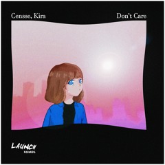 Censse & Kira - Don't Care