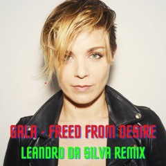 Gala - Freed From Desire (Leandro Da Silva Remix)