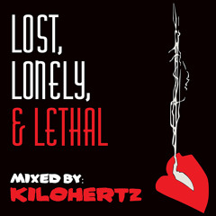 Lost, Lonely & Lethal