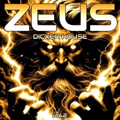 DICXER HOUSE - ZEUS vol.2 (Original mix)