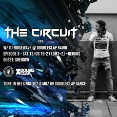 The Circuit DNB E03 @ Doubleclap Radio 13th March 2021 - Guest: Sheidow