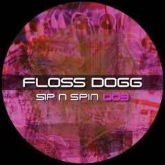 Pins 'N Needles // SIP 'N SPIN 003 - FLOSS DOGG