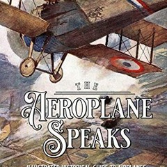 [VIEW] PDF 💓 The Aeroplane Speaks: Illustrated Historical Guide To Airplanes – Enlar